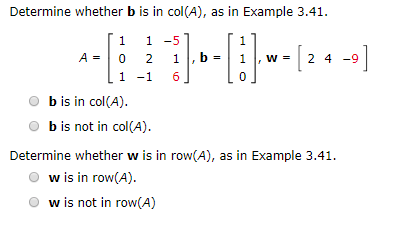 Solved Determine Whether B Is In Col(A), As In Example 3.41. | Chegg.com