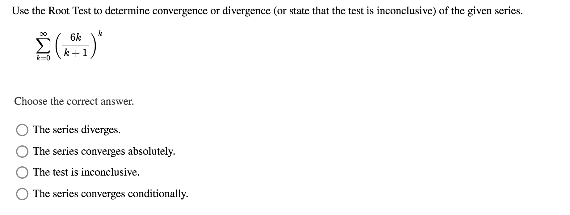 Solved Use the Root Test to determine convergence or | Chegg.com