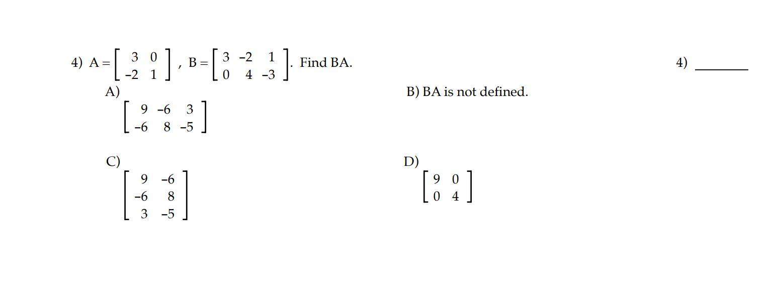 Solved 3 0 3-2 1 +) A = [ { ¦ ] - B - [3 ² -4 ]- Find BA 4) | Chegg.com