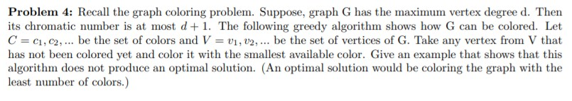Solved Problem 4: Recall the graph coloring problem. | Chegg.com