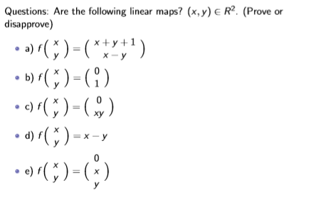 Solved Questions: Are the following linear maps? (x, y) E | Chegg.com