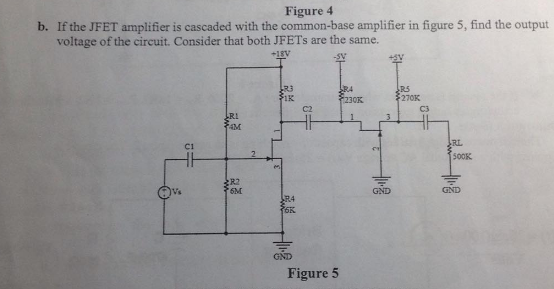 Solved Figure 4 b. If the JFET amplifier is cascaded with | Chegg.com