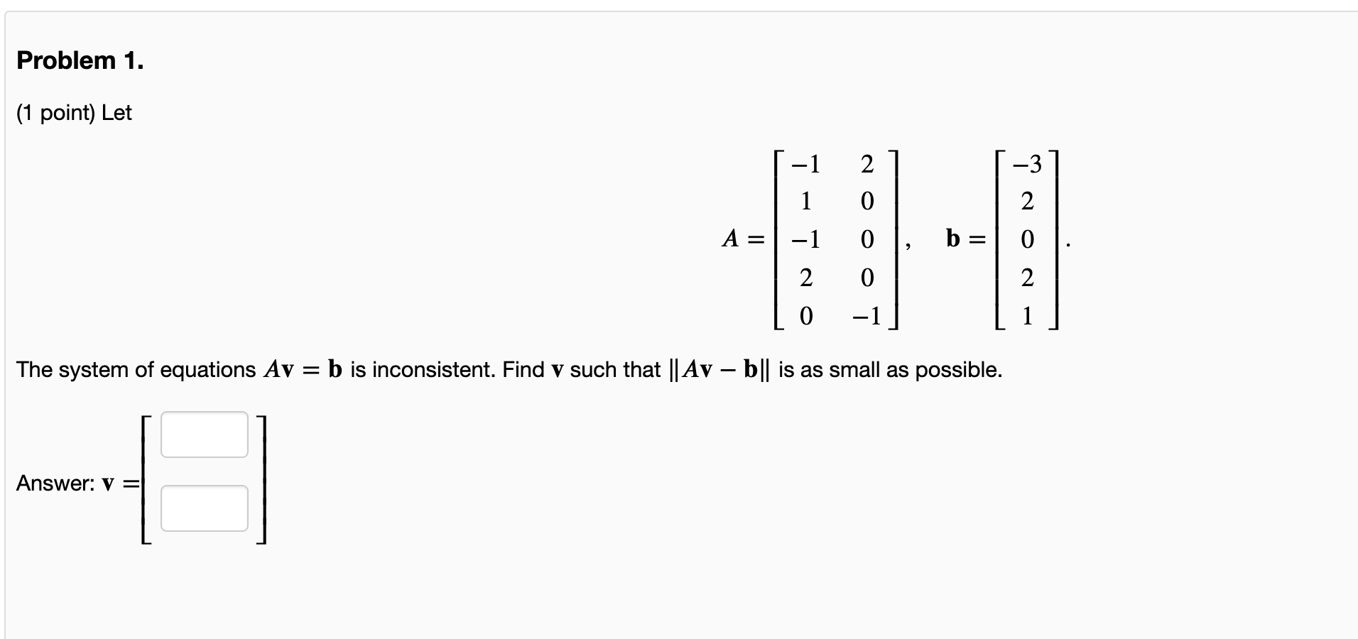 Solved Problem 1 1 Point Let 2 1 1 3 0 2 A 1 0 B Chegg Com