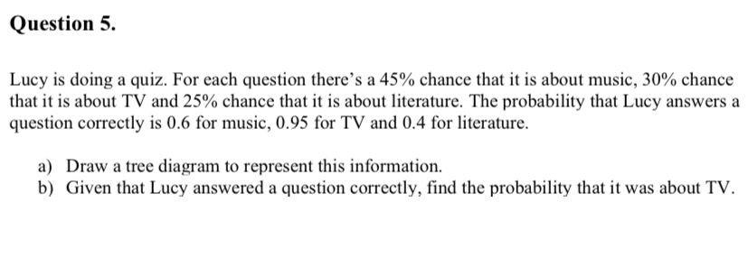 Solved Lucy is doing a quiz. For each question there's a 45% | Chegg.com