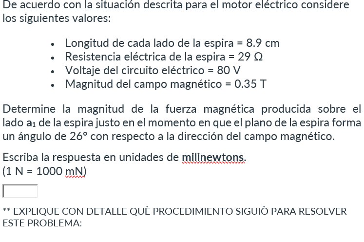 De acuerdo con la situación descrita para el motor eléctrico considere los siguientes valores: - Longitud de cada lado de la