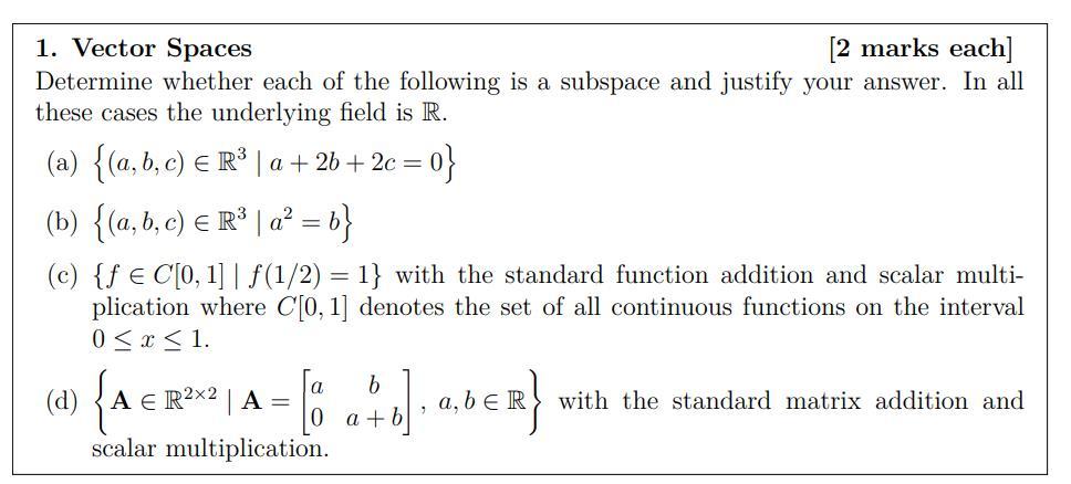 Solved 1. Vector Spaces [2 marks each] Determine whether | Chegg.com