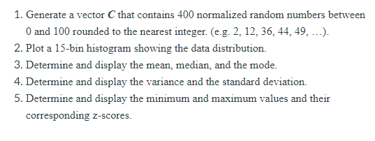 Solved 1. Generate a vector C that contains 400 normalized | Chegg.com