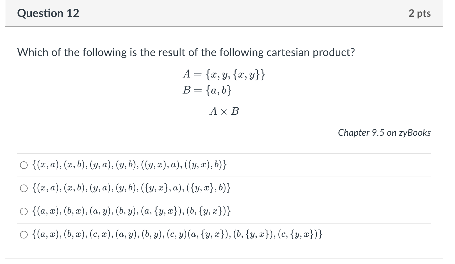 Which of the following is the result of the following cartesian product? \[ \begin{aligned} A=&\{x, y,\{x, y\}\} \\ B=&\{a, b