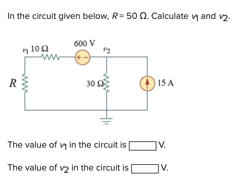 Solved In the circuit given below, R=50Ω. Calculate v1 and | Chegg.com