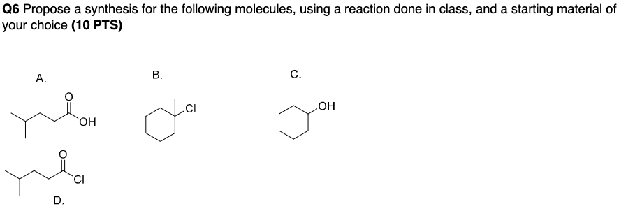 Solved Q6 Propose a synthesis for the following molecules, | Chegg.com