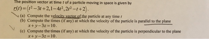 Solved The position vector at time t of a particle moving in | Chegg.com