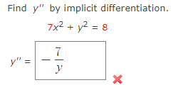 Find \( y^{\prime \prime} \) by implicit differentiation. \[ \begin{array}{l} \quad 7 x^{2}+y^{2}=8 \\ y^{\prime \prime}=-\fr