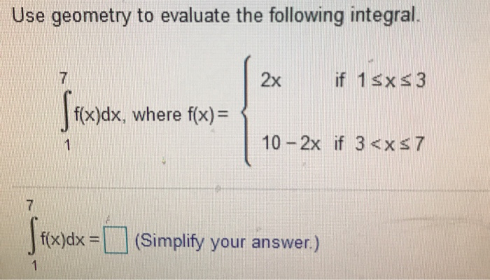 Solved Use geometry to evaluate the following integral 7 2x | Chegg.com