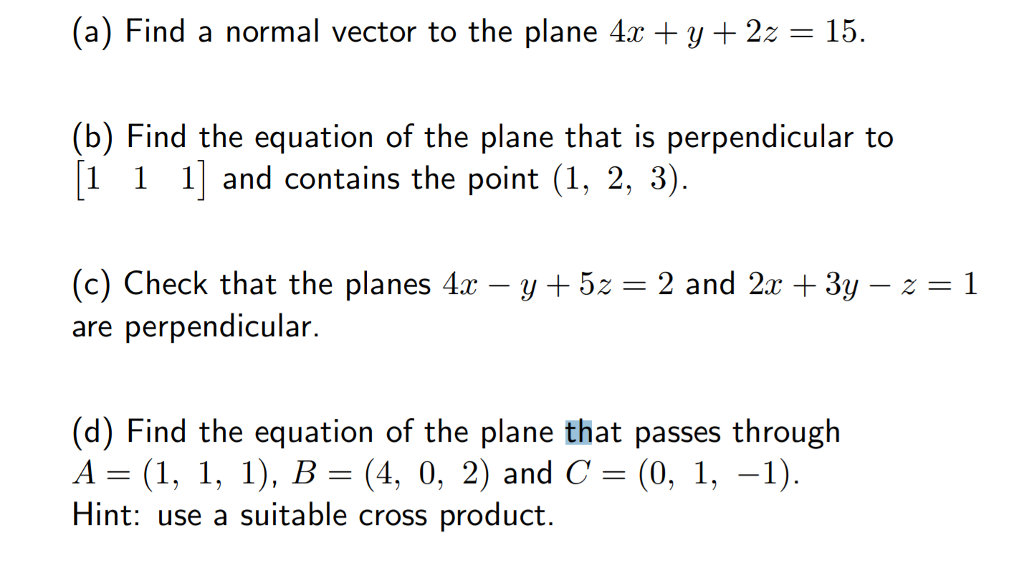 Solved (a) Find a normal vector to the plane 4x +y+2z 15. | Chegg.com