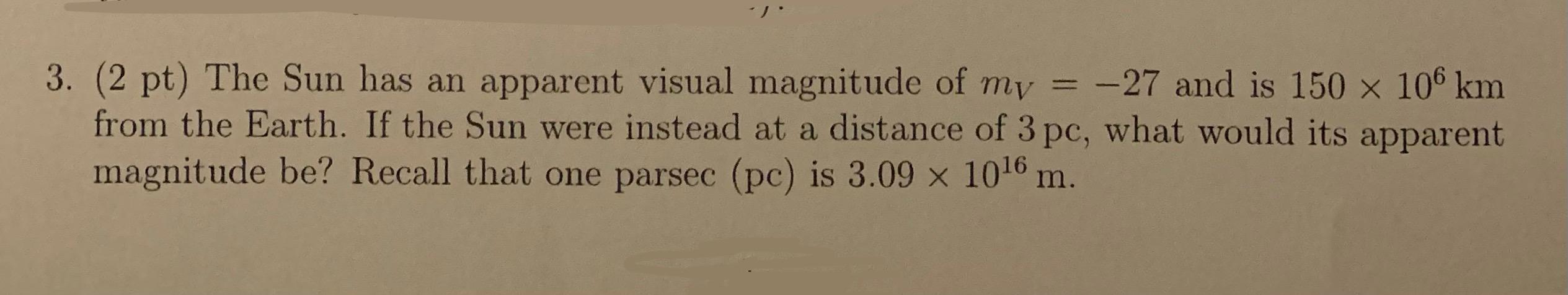 Solved 3. (2 pt) The Sun has an apparent visual magnitude of | Chegg.com