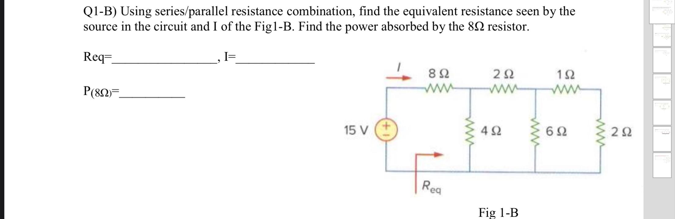 Solved Q1-B) Using Series/parallel Resistance Combination, | Chegg.com