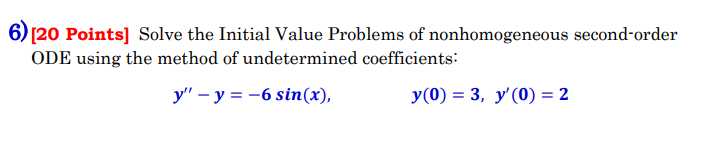 Solved 6) [20 Points] Solve the Initial Value Problems of | Chegg.com