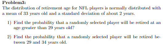 Solved Problem3: The distribution of retirement age for NFL | Chegg.com