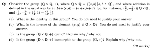 Solved Consider The Group (Q×Q,+), Where Q×Q = {(a,b)|a,b ∈ | Chegg.com