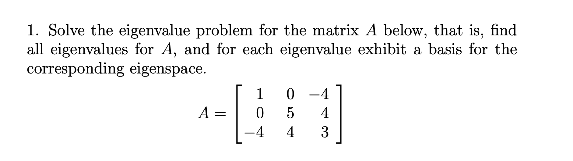 Solved 1. Solve the eigenvalue problem for the matrix A | Chegg.com