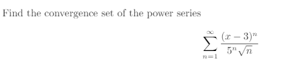 Solved Find The Convergence Set Of The Power Series | Chegg.com