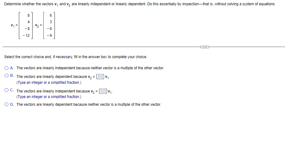 Solved v1=⎣⎡84−8−12⎦⎤,v2=⎣⎡63−6−9⎦⎤ Select the correct | Chegg.com