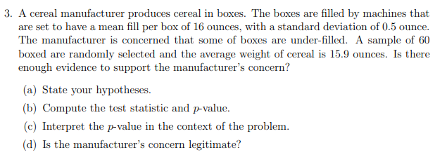 Solved 3. A cereal manufacturer produces cereal in boxes. | Chegg.com