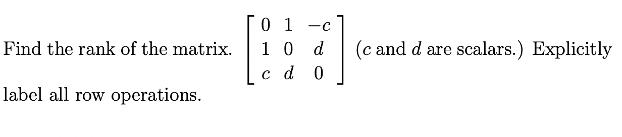 Solved Find the rank of the matrix. label all row | Chegg.com