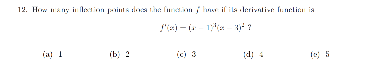 Solved How many inflection points f'(x)=(x-1)^3(x-3)^2 | Chegg.com