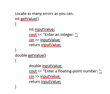 Solved Locate as many errors as you can. int getValue() { | Chegg.com