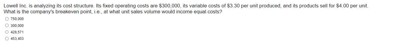 Solved Lowell Inc. is analyzing its cost structure. Its | Chegg.com