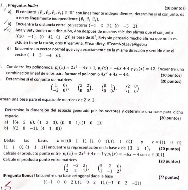 1. Preguntas bullet (10 puntos) a) El conjunto \( \left\{\vec{v}_{1}, \vec{v}_{2}, \vec{v}_{3}, \vec{v}_{4}\right\} \in \math