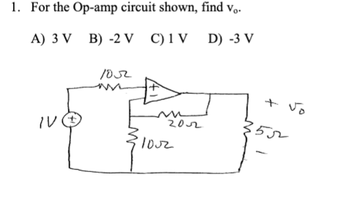 Solved 1. For The Op-amp Circuit Shown, Find Vo. A) 3 V B) | Chegg.com