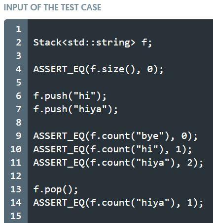Solved INPUT OF THE TEST CASE 2 Stack int> f; 3 | Chegg.com