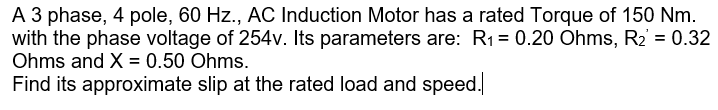 Solved A 3 phase, 4 pole, 60 Hz., AC Induction Motor has a | Chegg.com
