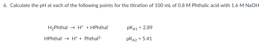 Solved 6. Calculate the pH at each of the following points | Chegg.com