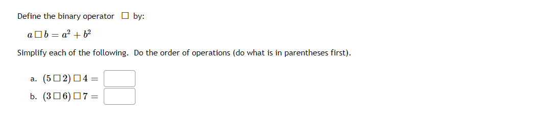 Solved Define The Binary Operator By: Ab=a? +62 Simplify | Chegg.com