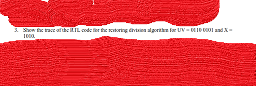 Solved 3. Show the trace of the RTL code for the restoring | Chegg.com