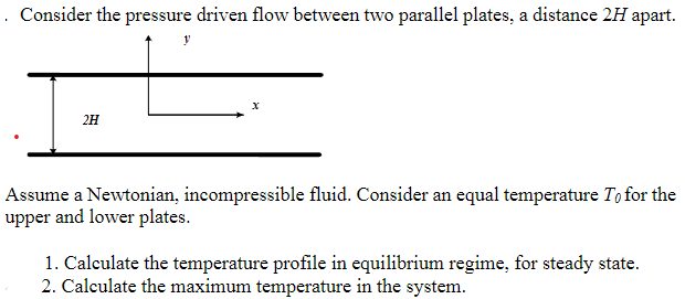 Solved Consider the pressure driven flow between two | Chegg.com