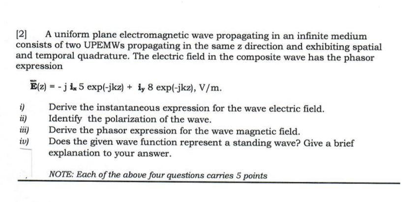 Solved [2] A uniform plane electromagnetic wave propagating | Chegg.com