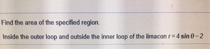 Solved Find the area of the specified region. Inside the | Chegg.com