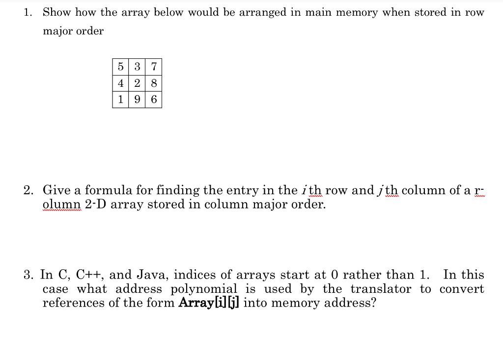 Solved 1. Show how the array below would be arranged in main | Chegg.com