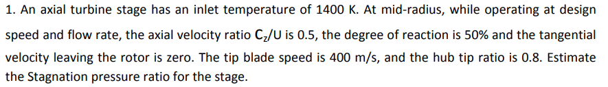 Solved 1. An axial turbine stage has an inlet temperature of | Chegg.com