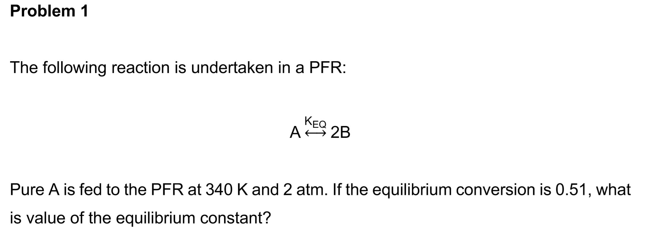 Solved Problem 1 The following reaction is undertaken in a | Chegg.com