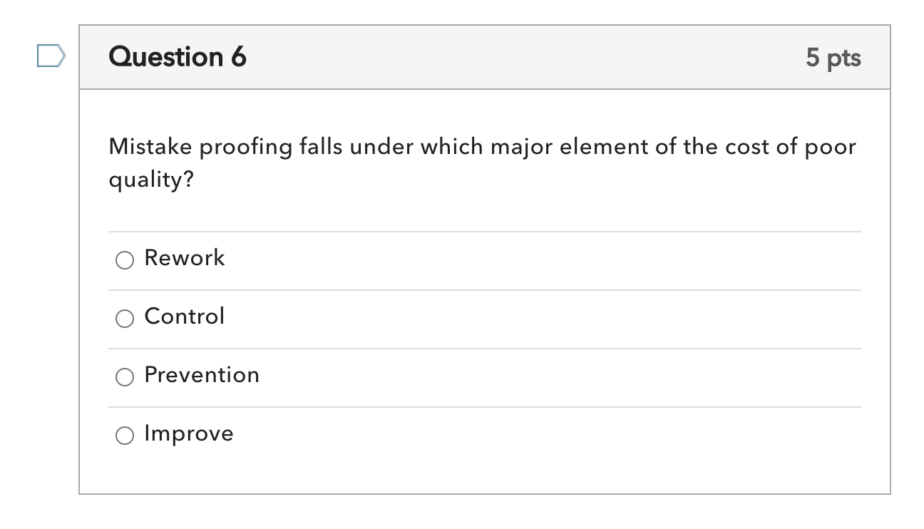 Solved Question 6 5 pts Mistake proofing falls under which | Chegg.com