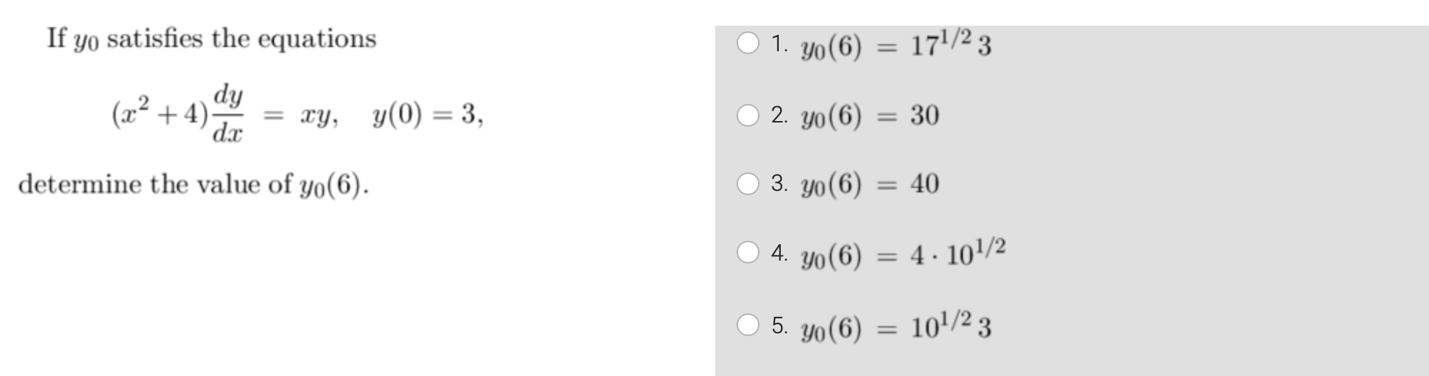 If \( y_{0} \) satisfies the equations 1. \( y_{0}(6)=17^{1 / 2} 3 \) \[ \left(x^{2}+4\right) \frac{d y}{d x}=x y, \quad y(0)