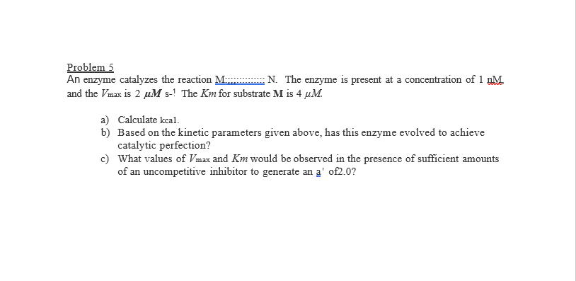 Solved Problem 5 An enzyme catalyzes the reaction M. N. The | Chegg.com