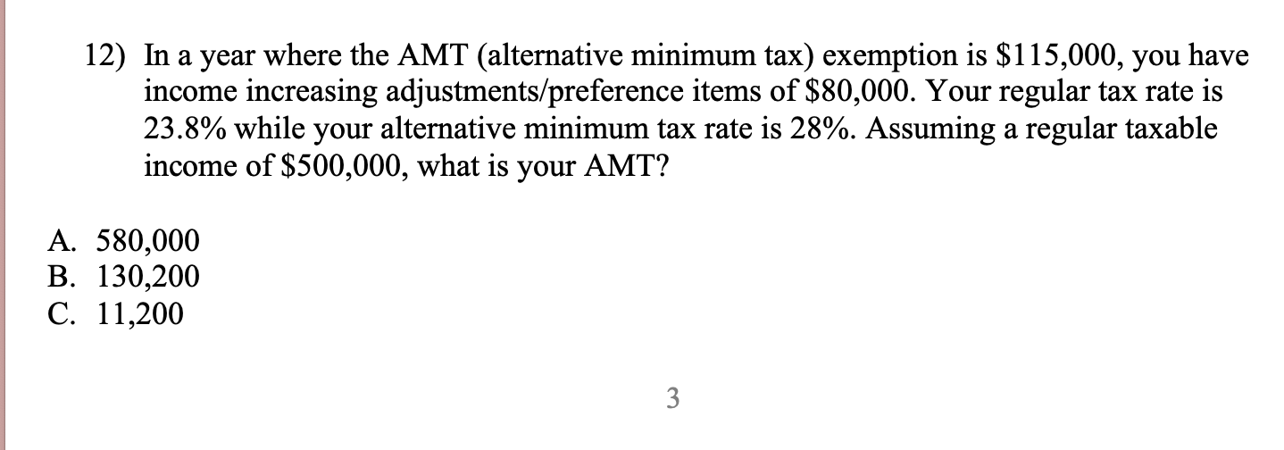 Solved 12) In A Year Where The AMT (alternative Minimum Tax) | Chegg.com