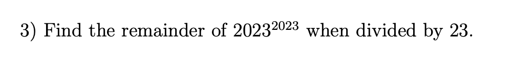 Solved 3 Find The Remainder Of 20232023 When Divided By 23 Chegg Com   PhpVgrTbv