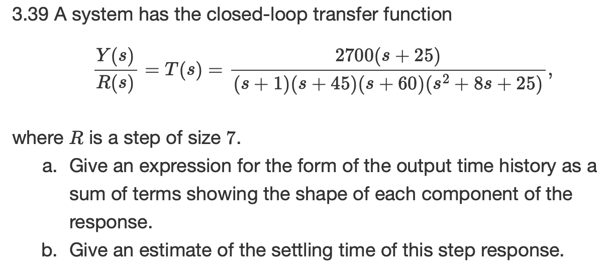 Solved 3.39 A system has the closed-loop transfer function | Chegg.com